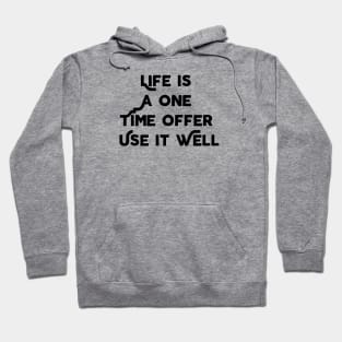 Life Is A One Time Offer Hoodie